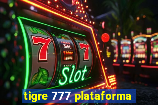 tigre 777 plataforma